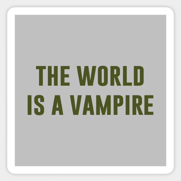 The World Is A Vampire, green Sticker by Perezzzoso